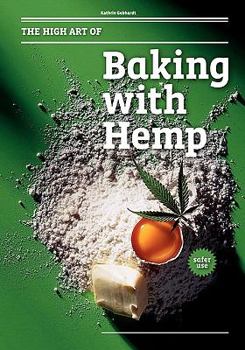 Paperback The High Art of Baking with Hemp Book