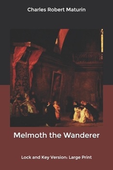 Melmoth the Wanderer: Lock and Key Version: Large Print