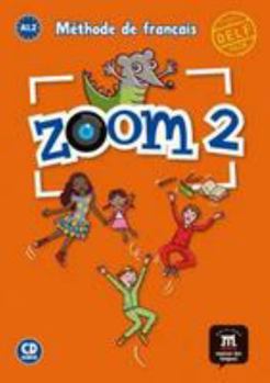 Paperback Zoom 2 Livre de l'élève + CD: Zoom 2 Livre de l'élève + CD [French] Book