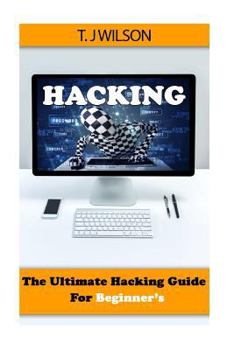 Paperback Hacking: The Ultimate Hacking Guide for Beginner's Book