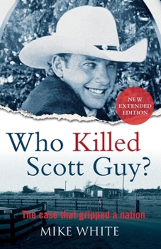 Paperback Who Killed Scott Guy?: The Case That Gripped a Nation Book