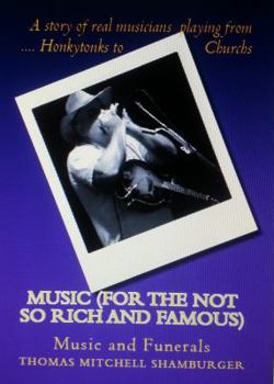 Paperback Music For the Not So Rich and Famous: Music and Funerals Book