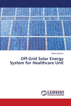 Off-Grid Solar Energy System for Healthcare Unit