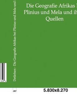 Paperback Die Geografie Afrikas bei Plinius und Mela und ihren Quellen [German] Book