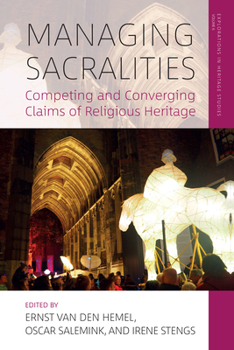 Hardcover Managing Sacralities: Competing and Converging Claims of Religious Heritage Book