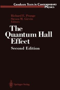 The Quantum Hall Effect (Graduate Texts in Contemporary Physics / Maryland Subseries: Based on Lectures at the University of Maryland, College Park)
