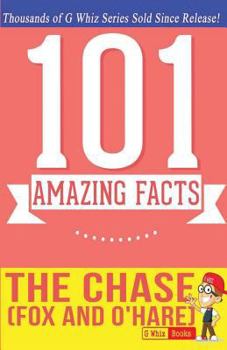 Paperback The Chase (Fox and O'Hare) - 101 Amazing Facts: Fun Facts and Trivia Tidbits Quiz Game Books Book