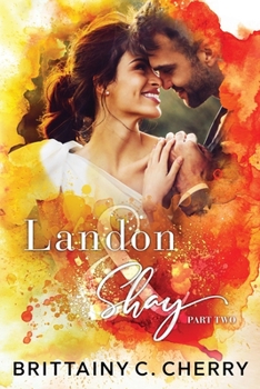 Landon & Shay: Part Two - Book #2 of the L&S Duet