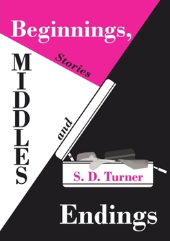 Paperback Beginnings, Middles and Endings: Stories Book