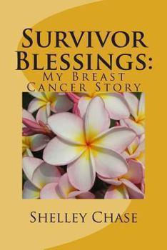 Paperback Survivor Blessings: My Breast Cancer Story Book