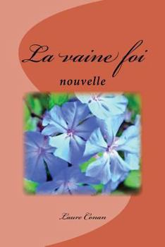 Paperback La vaine foi: nouvelle [French] Book