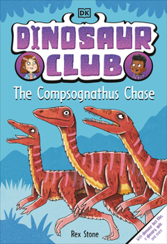 Dinosaur Club: The Compsognathus Chase - Book #5 of the Dinosaur Club
