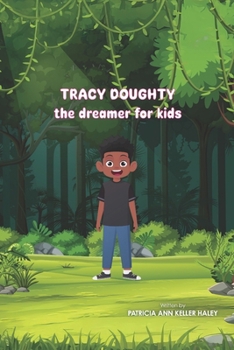 Tracy Doughty the Dreamer (Mommy and Daddy, I want to be a Doctor)