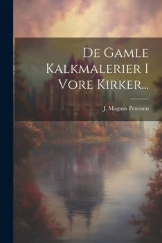 Paperback De Gamle Kalkmalerier I Vore Kirker... [Danish] Book