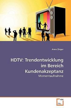 Paperback HDTV: Trendentwicklung im Bereich Kundenakzeptanz [German] Book