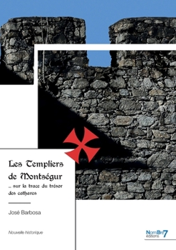 Paperback Les Templiers de Montségur: ... sur la trace du trésor des cathares [French] Book