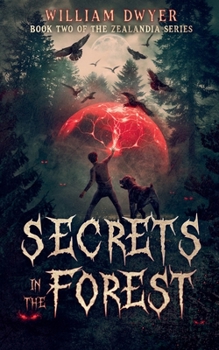 Secrets in the Forest: Book two of the Zealandia series