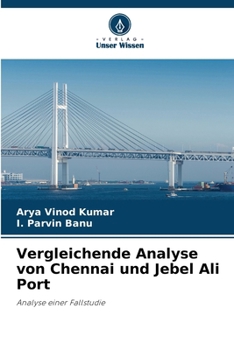 Vergleichende Analyse von Chennai und Jebel Ali Port (German Edition)