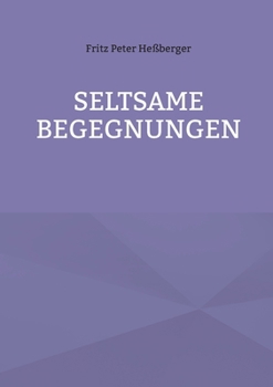 Paperback Seltsame Begegnungen (German Edition) [German] Book