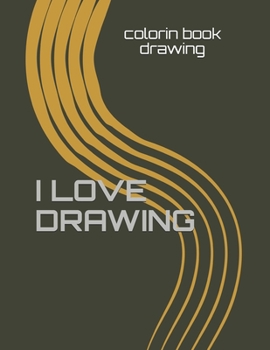 Paperback I Love Drawing: 160 pages 8.5x 11 inches .COLORING BOOK for who love drawing Book
