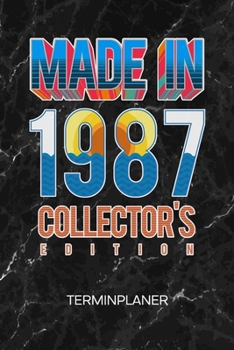 TERMINPLANER: 87er Jahrgang Kalender Collectors Edition Terminkalender - Jahreszahl Wochenplaner Baujahr 1987 Wochenplanung Geburtstagswünsche ... To-Do Liste Termine (German Edition)