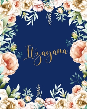 Paperback Itzayana Dotted Journal: Personalized Notebook Custom Customized Name Dotted Grid Bullet Journal Notes With Initial for Creative Journaling Gol Book