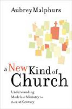 Paperback A New Kind of Church: Understanding Models of Ministry for the 21st Century Book