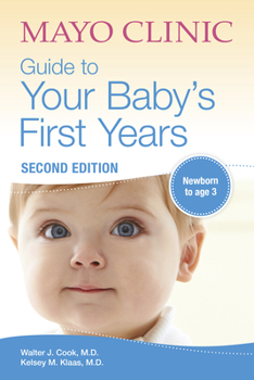 Paperback Mayo Clinic Guide to Your Baby's First Years, 2nd Edition: Revised and Updated Book