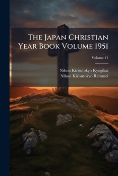 Paperback The Japan Christian Year Book Volume 1951; Volume 41 Book
