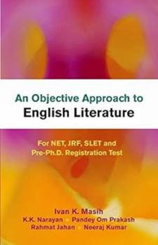 An Objective Approach to English Literature for NET, JRT, SLET and Pre-Ph.D. Registration Test