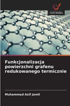 Paperback Funkcjonalizacja powierzchni grafenu redukowanego termicznie [Polish] Book