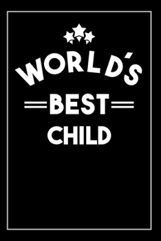 Worlds Best Child: Blank Lined Journal
