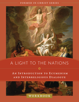 Paperback A Light to the Nations: An Introduction to Ecumenism and Interreligious Dialogue Workbook Book