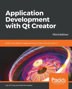 Paperback Application Development with Qt Creator-Third Edition Book