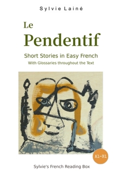 Paperback Le Pendentif, Short Stories in Easy French: with Glossaries throughout the Text [French] Book