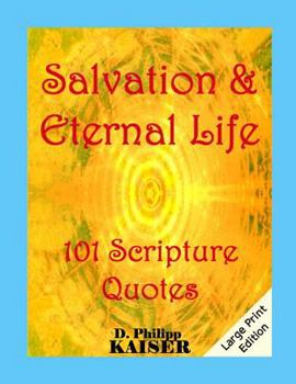 Paperback Salvation & Eternal Life 101 Scripture Quotes [Large Print] Book