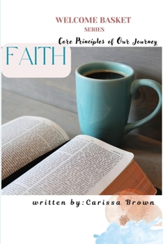 Paperback Welcome Basket Series Faith Core Principles of Our Journey Book