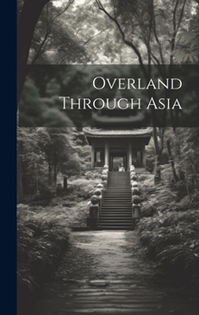 Hardcover Overland Through Asia Book