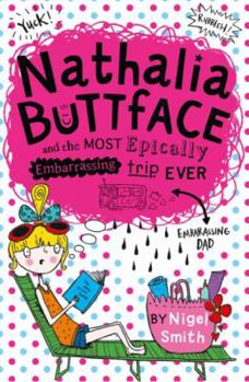 Nathalia Buttface and the Most Epically Embarrassing Trip Ever - Book #2 of the Nathalia Buttface