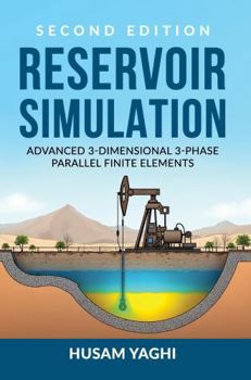 Hardcover Reservoir Simulation: Advanced 3D 3-Phase Parallel Finite Elements Book