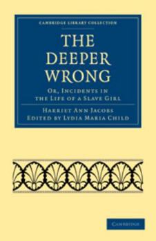 Printed Access Code The Deeper Wrong: Or, Incidents in the Life of a Slave Girl Book
