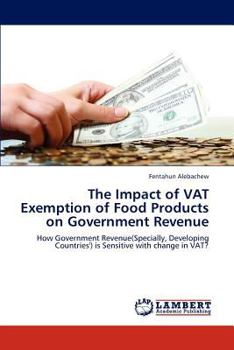 Paperback The Impact of VAT Exemption of Food Products on Government Revenue Book