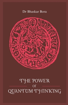 The Power Of Quantum Thinking (Spirituality & Metaphysics)