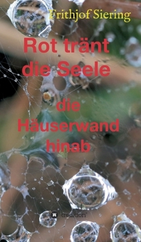 Hardcover Rot tränt die Seele: die Häuserwand hinab [German] Book