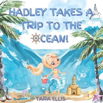 Paperback Hadley Takes a Trip to the Ocean! Book