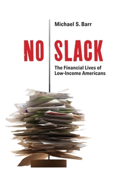 Paperback No Slack: The Financial Lives of Low-Income Americans Book