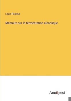 Paperback Mémoire sur la fermentation alcoolique [French] Book