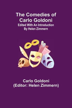 Paperback The Comedies of Carlo Goldoni; edited with an introduction by Helen Zimmern Book