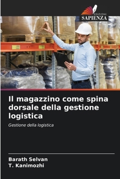 Il magazzino come spina dorsale della gestione logistica (Italian Edition)