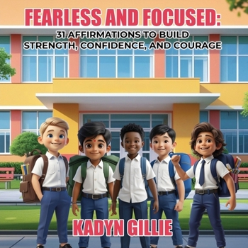 Paperback Fearless and Focused: 31 Affirmations To Build Strength, Confidence, And Courage Book